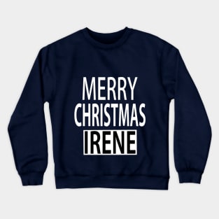 Merry Christmas Irene Crewneck Sweatshirt